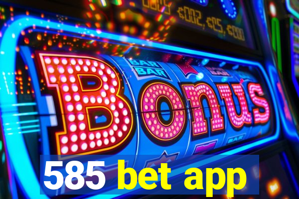 585 bet app